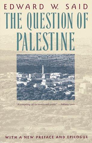 Edward Said: The question of Palestine (1992, Vintage Books)