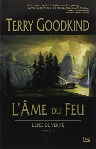 Terry Goodkind: L'Épée de Vérité T05 L'Âme du Feu (Paperback, 2006, BRAGELONNE)