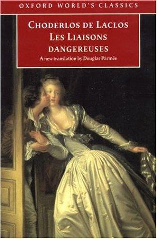 Pierre Choderlos de Laclos, Douglas Parmee: Les liaisons dangereuses (1998, Oxford University Press)