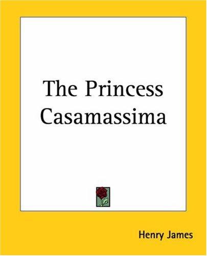 The Princess Casamassima (Paperback, 2004, Kessinger Publishing)