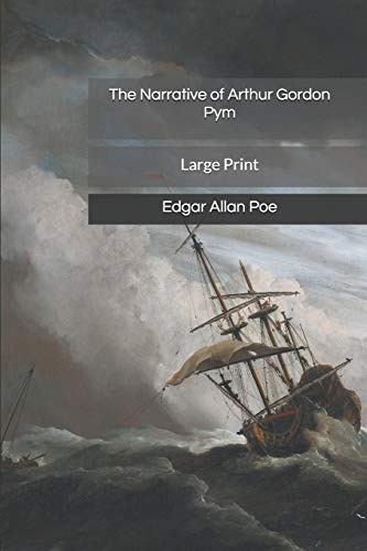 The Narrative of Arthur Gordon Pym (Paperback, 2019, Independently published, Independently Published)