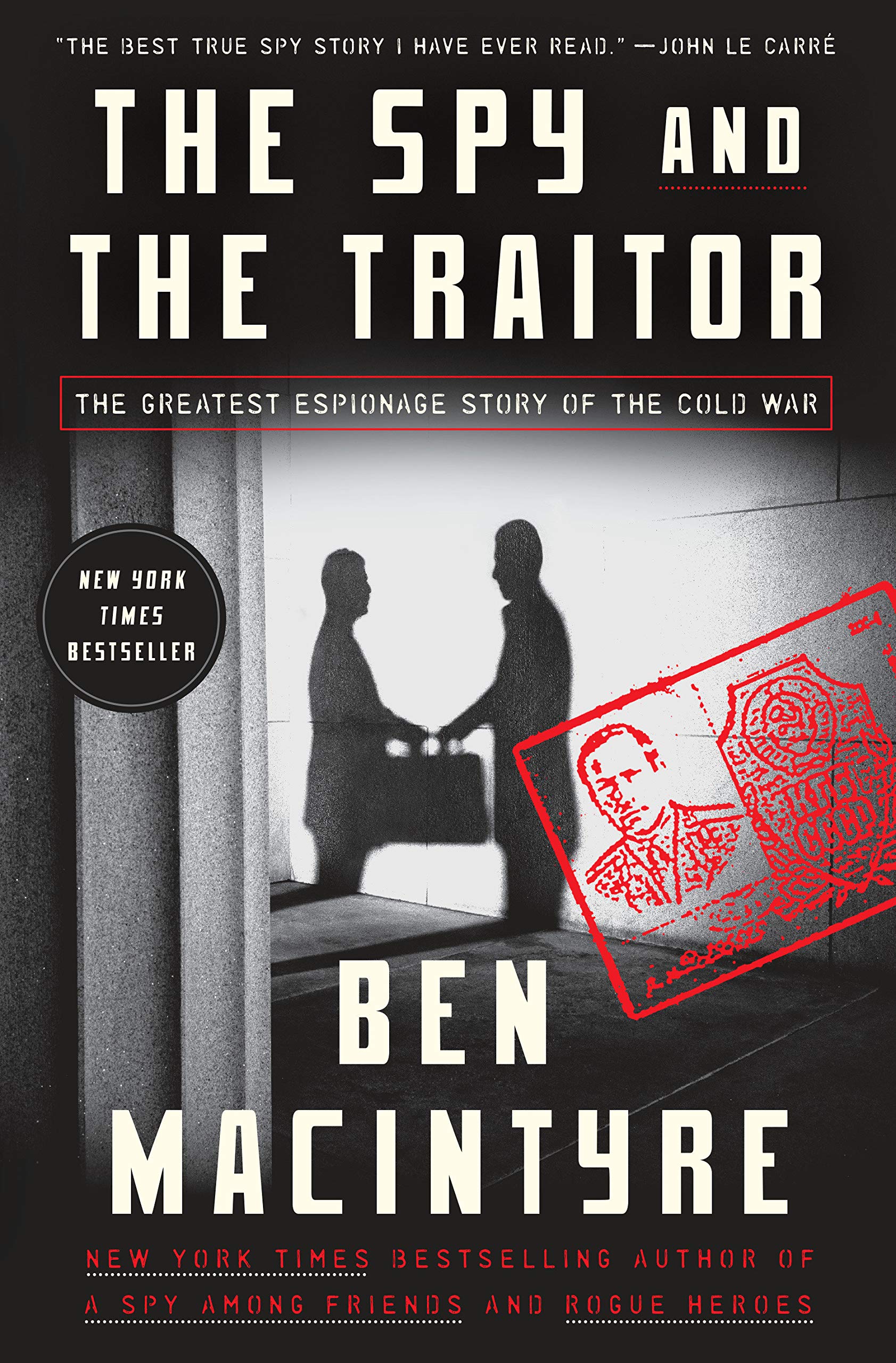 Ben Macintyre: The Spy and the Traitor (Hardcover, 2018)