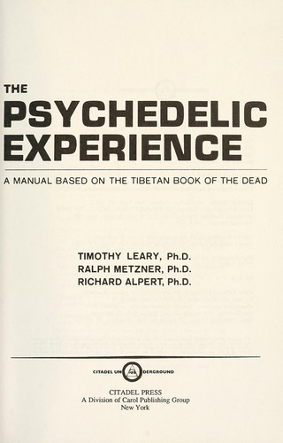 Timothy Leary: The psychedelic experience : a manual based on the Tibetan book of the dead