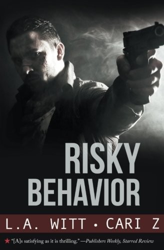 L.A. Witt, Cari Z: Risky Behavior (Paperback, 2017, Riptide Publishing)