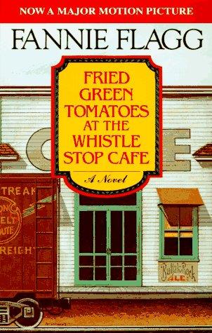 Friedgreen tomatoes at the Whistle Stop Cafe (1988, McGraw-Hill)