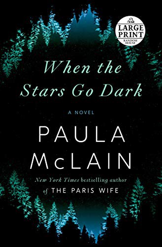 Paula McLain: When the Stars Go Dark (Paperback, 2021, Random House Large Print)