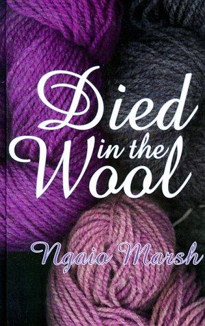 Ngaio Marsh: Died in the wool (1999, Thorndike Press)