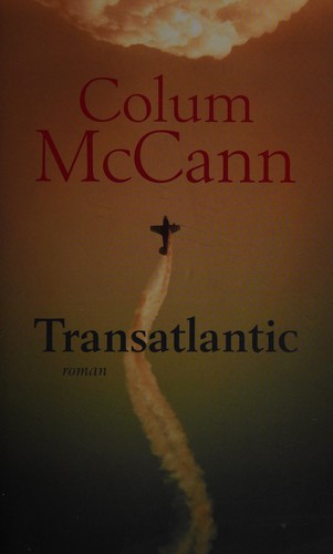 Colum McCann: Transatlantic (French language, 2013, Éd. de Noyelles)