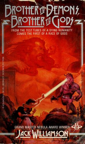 Jack Williamson: Brother to demons, brother to gods (1981, Berkley Books)