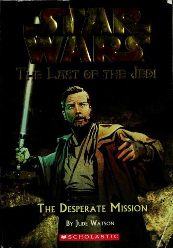 Jude Watson: Star Wars: The Desperate Mission (Paperback, 2005, SCHOLASTIC)