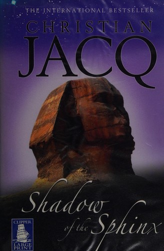 Christian Jacq: Shadow of the Sphinx (2005, W. F. Howes)