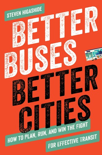 Better Buses, Better Cities (2019, Island Press)