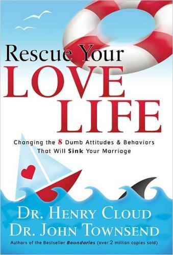 Henry Cloud, John Townsend: Rescue Your Love Life (Paperback, 2008, Thomas Nelson)