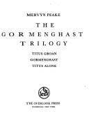 The Gormenghast trilogy (1988, Overlook Press)
