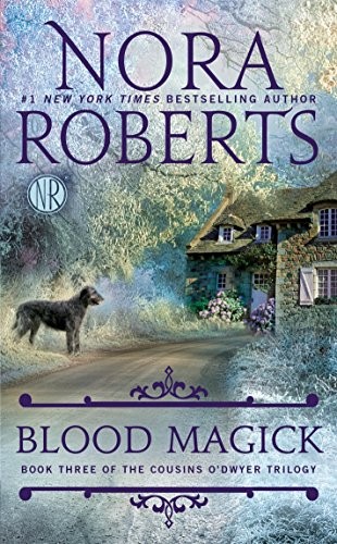 Nora Roberts: Blood Magick (The Cousins O'Dwyer Trilogy) (2017, Berkley)