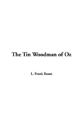 Tin Woodman of Oz, The (Hardcover, 2005, IndyPublish)