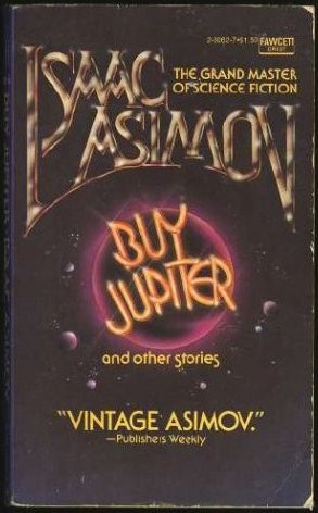 Isaac Asimov: Buy Jupiter and Other Stories (1976, Fawcett)