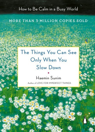 Hyemin: The things you can see only when you slow down (2017, Penguin Books, an imprint of Penguin Random House, LLC)