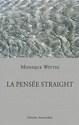 Monique Wittig: La pensée straight (French language, 2007)