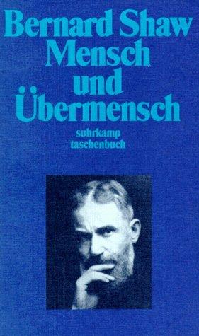 Mensch und Übermensch. Eine Komödie und eine Philosophie. (Paperback, 1992, Suhrkamp)