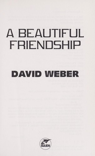 David Weber: A beautiful friendship (2011, Baen Books, Distributed by Simon & Schuster)