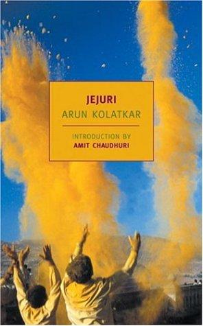 Aruṇa Kolaṭakara: Jejuri (2005, New York Review Books)