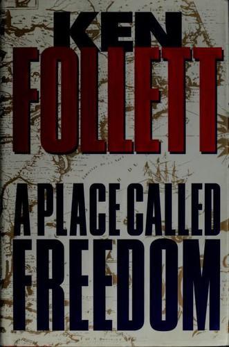 Ken Follett: A place called freedom (1995)