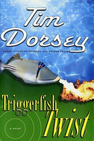 Tim Dorsey: Triggerfish twist (2002, W. Morrow)