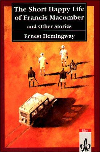 Ernest Hemingway, Detlev Gohrbandt: The Short Happy Life of Francis Macomber and Other Stories. Text and Study Aids. (Paperback, 1999, Klett)