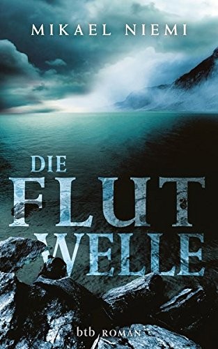 Mikael Niemi: Die Flutwelle (Hardcover, 2014, btb Verlag)