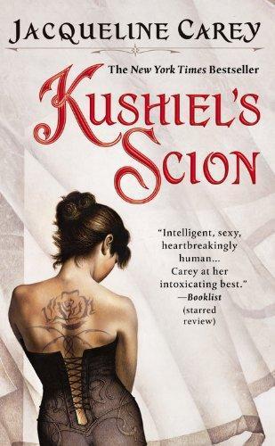 Jacqueline Carey: Kushiel's Scion (Imriel's Trilogy, #1) (2007, Warner Books)