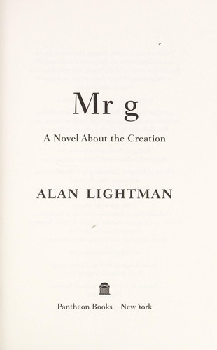 Mr g (2011, Pantheon Books)