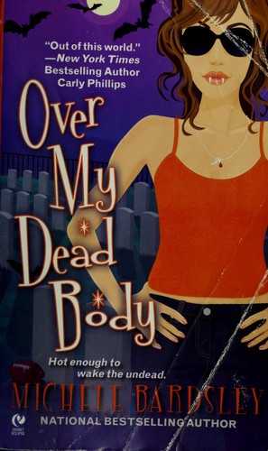 Michele Bardsley: Over my dead body (2009, Signet Eclipse)