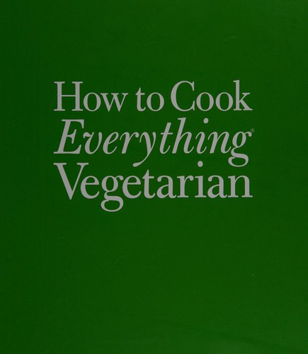 Mark Bittman: How to cook everything vegetarian (2007, Wiley)