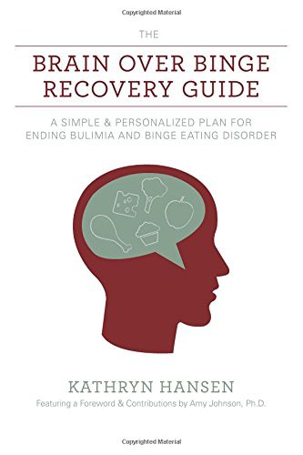 Kathryn Hansen, Amy Johnson Ph.D.: The Brain over Binge Recovery Guide (Paperback, 2016, Camellia Publishing, LLC)