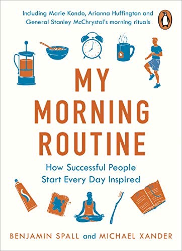 Benjamin Spall, Michael Xander: My Morning Routine (Paperback, 2018, Portfolio)