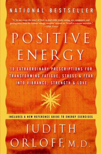 Judith Orloff: Positive Energy (Paperback, 2005, Three Rivers Press)