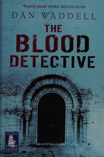 Dan Waddell: The blood detective (2008, Clipper Large Print)