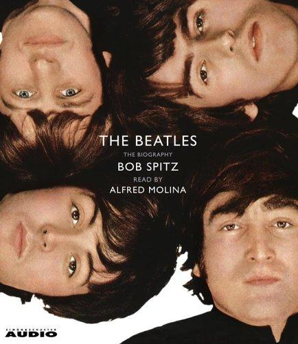 Bob Spitz: The Beatles (AudiobookFormat, 2005, Simon & Schuster Audio)