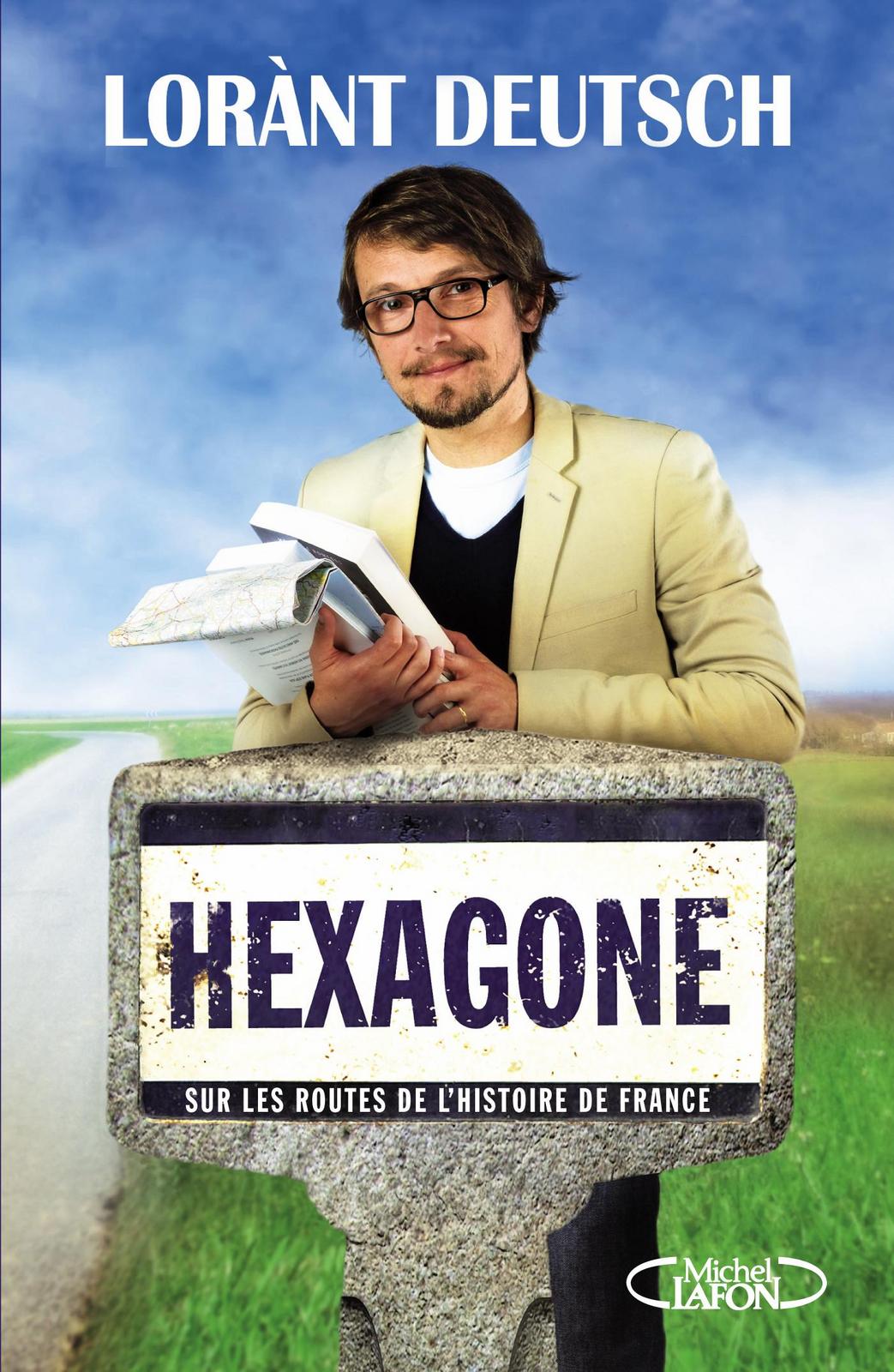 Lorànt Deutsch: Hexagone : sur les routes de l'histoire de France (French language, 2013)