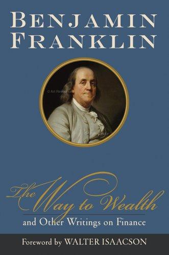 Benjamin Franklin: The Way to Wealth and Other Writings on Finance (Hardcover, 2006, Sterling)