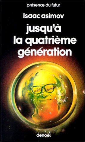 Jusqu'à la quatrième génération (Paperback, French language, 1986, Denoël)