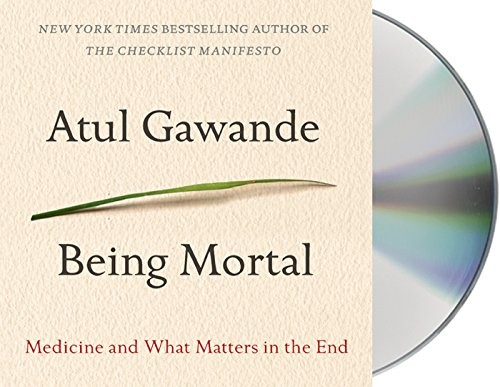 Robert Petkoff, Atul Gawande: Being Mortal (AudiobookFormat, 2014, Macmillan Audio)