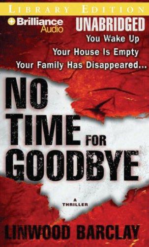 Linwood Barclay: No Time for Goodbye (AudiobookFormat, 2007, Brilliance Audio on CD Unabridged Lib Ed)