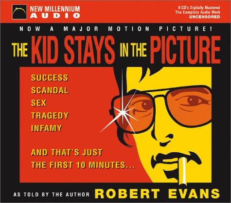 Robert Evans: The Kid Stays in the Picture (AudiobookFormat, 2002, New Millennium Audio)