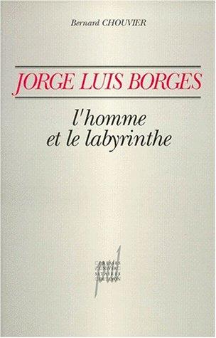 Bernard Chouvier: Jorge Luis Borges (French language, 1994, Presses universitaires de Lyon)