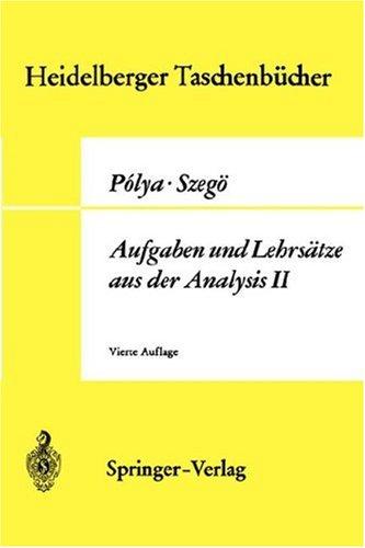 George Pólya, Gábor Szegő: Aufgaben und Lehrsätze aus der Analysis: 2. Band (Paperback, German language, 1971, Springer)