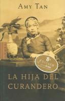 Amy Tan: La Hija Del Curandero / The Bonesetter's Daughter (Hardcover, Spanish language, 2002, Plaza & Janes Editories Sa)
