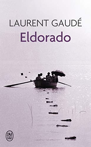 Laurent Gaudé: Eldorado (2009, J'AI LU, J'Ai Lu)