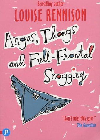 Louise Rennison: Angus, Thongs and Full-frontal Snogging (Confessions of Georgia Nicolsn) (Paperback, 2003, Piccadilly Press Ltd)